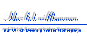 Willkommen auf Ulrich Beer's Homepage